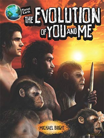 The Evolution of You and Me Planet Earth - Michael Bright [KSIĄŻKA]