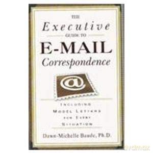 The Executive Guide to Email Correspondence - Michelle Dawn Baude [KSIĄŻKA]