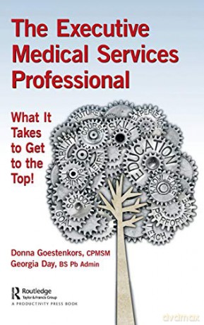 The Executive Medical Services Professional: What It Takes to Get to the Top! - Georgia Day [KSIĄŻKA]