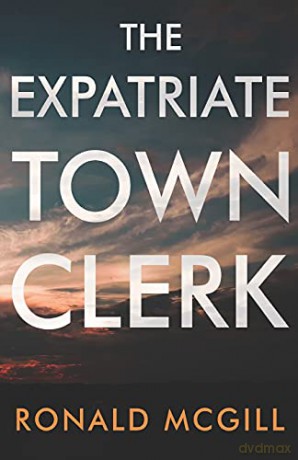 The Expatriate Town Clerk - Ronald McGill [KSIĄŻKA]