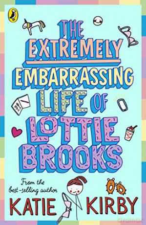 The Extremely Embarrassing Life of Lottie Brooks - Katie Kirby [KSIĄŻKA]