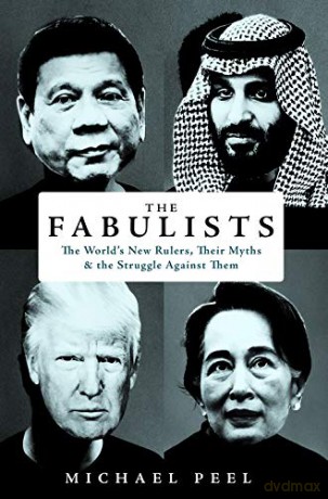 The Fabulists: The World's New Rulers, Their Myths and the Struggle Against Them: How myth-makers rule in an age of crisis - Michael Peel [KSIĄŻKA]