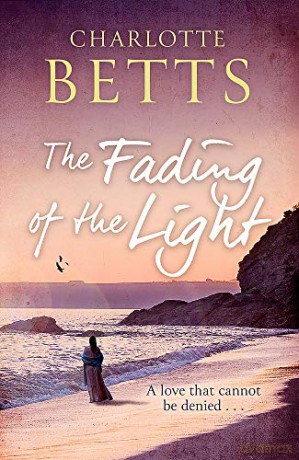 The Fading of the Light: a heart-wrenching historical family saga set on the Cornish coast The Spindrift Trilogy - Charlotte Betts [KSIĄŻKA]