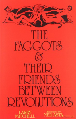 The Faggots and Their Friends Between Revolutions - Larry Mitchell [KSIĄŻKA]