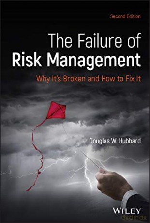 The Failure of Risk Management: Why It's Broken and How to Fix It - Douglas W. Hubbard [KSIĄŻKA]