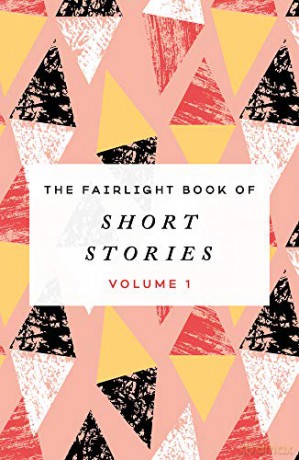 The Fairlight Book of Short Stories: Volume 1 [KSIĄŻKA]