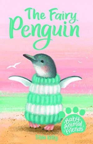 The Fairy Penguin: Book 1 Baby Animal Friends - Tilda Kelly [KSIĄŻKA]