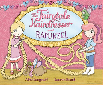 The Fairytale Hairdresser and Rapunzel - Abie Longstaff [KSIĄŻKA]
