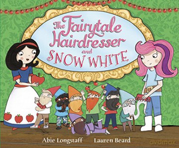 The Fairytale Hairdresser and Snow White: 4 - Abie Longstaff [KSIĄŻKA]