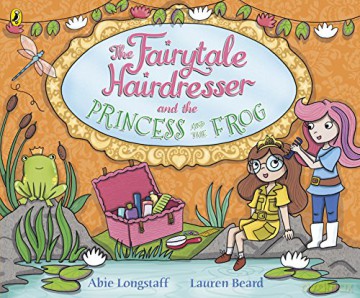 The Fairytale Hairdresser and the Princess and the Frog - Abie Longstaff [KSIĄŻKA]