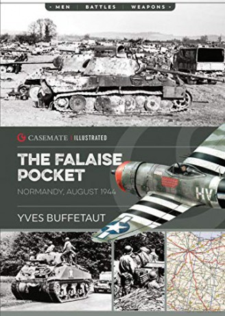 The Falaise Pocket: Normandy, August 1944: CIS0010 Casemate Illustrated - Yves Buffetaut [KSIĄŻKA]