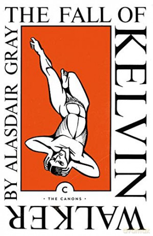 The Fall of Kelvin Walker Canons - Alasdair Gray [KSIĄŻKA]