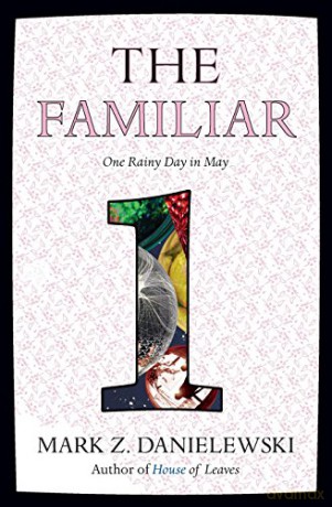 The Familiar, Volume 1: One Rainy Day in May - Mark Z. Danielewski [KSIĄŻKA]
