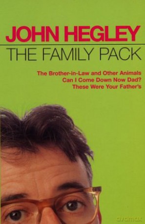 The Family Pack: "Brother-in-law and Other Animals", "Can I Come Down Now Dad", "These Were Your Father's" - John Hegley [KSIĄŻKA]