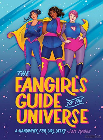 The Fangirl's Guide to The Universe: A Handbook for Girl Geeks - Sam Maggs [KSIĄŻKA]