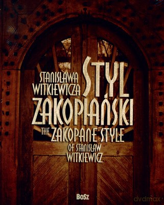 Stanisława Witkiewicza Styl Zakopiański Wer.Pol/Ang (twarda) [KSIĄŻKA]