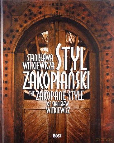 Stanisława Witkiewicza Styl Zakopiański Wer.Pol/Ang (twarda) [KSIĄŻKA]