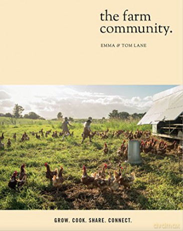 The Farm Community: Grow. Cook. Share. Connect. - Emma Lane [KSIĄŻKA]