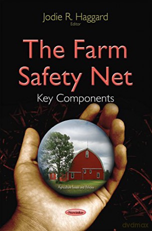 The Farm Safety Net: Key Components Agriculture Issues and Policie - Jodie R Haggard [KSIĄŻKA]