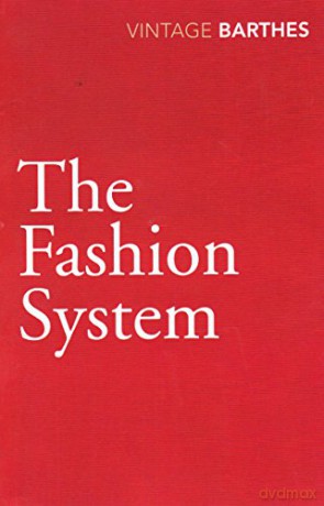 The Fashion System - Roland Barthes [KSIĄŻKA]