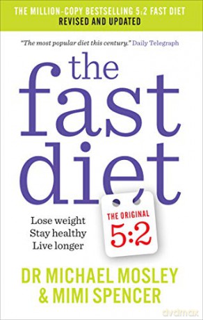 The Fast Diet: Lose Weight, Stay Healthy, Live Longer - Revised and Updated: Revised and Updated: Lose weight, stay healthy, live longer - Michael Mosley [KSIĄŻKA]