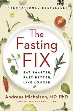 The Fasting Fix: Eat Smarter, Fast Better, Live Longer - Andreas Michalsen [KSIĄŻKA]