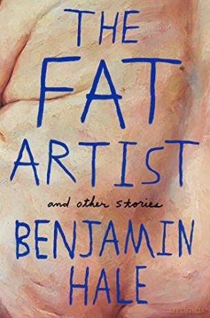 The Fat Artist and Other Stories - Benjamin Hale [KSIĄŻKA]