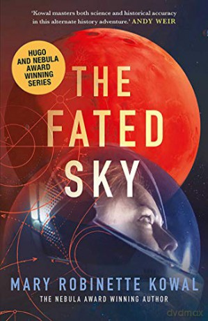 The Fated Sky: 2 A Lady Astronaut Novel - Mary Robinette Kowal [KSIĄŻKA]