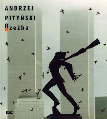 Rzeźba Andrzej Pityński (twarda) [KSIĄŻKA]