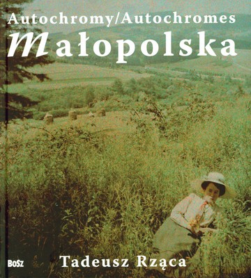 Autochromy Małopolska Wer.Pol/Ang (twarda) - Tadeusz Rząca [KSIĄŻKA]
