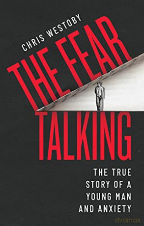 The Fear Talking: The True Story of a Young Man and Anxiety - Chris Westoby [KSIĄŻKA]