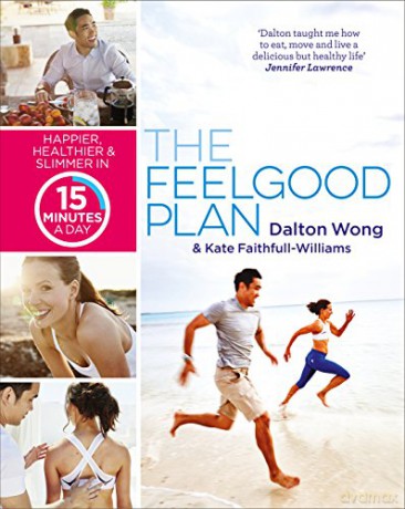 The Feelgood Plan: Happier, Healthier and Slimmer in 15 Minutes a Day - Dalton Wong [KSIĄŻKA]