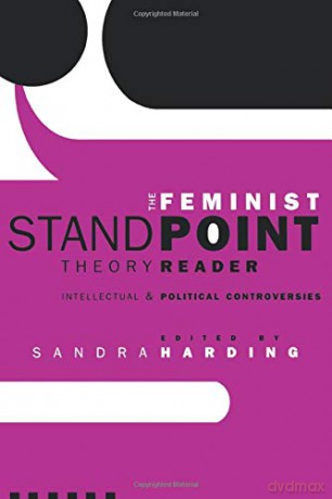 The Feminist Standpoint Theory Reader: Intellectual and Political Controversies - Sandra Harding [KSIĄŻKA]