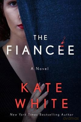 The Fiancée - Kate White [KSIĄŻKA]