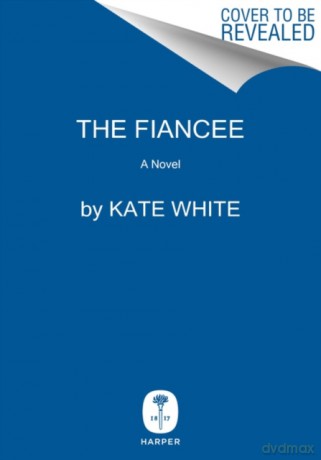 The Fiancée - Kate White [KSIĄŻKA]