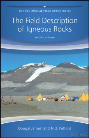 The Field Description of Igneous Rocks, 2nd Edition Geological Field Guide - Dougal Jerram [KSIĄŻKA]
