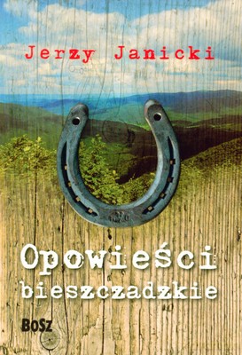 Opowieści Bieszczadzkie Nieludzki Doktor I Inne Opowiadania - Jerzy Janicki [KSIĄŻKA]