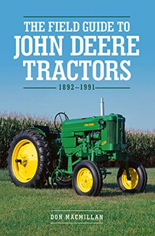 The Field Guide to John Deere Tractors: 1892-1991 - Don Macmillan [KSIĄŻKA]