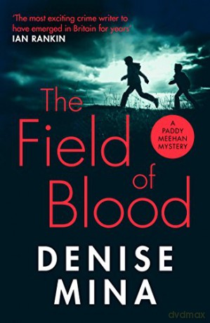 The Field of Blood Paddy Meehan - Denise Mina [KSIĄŻKA]