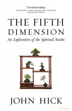 The Fifth Dimension: An Exploration of the Spiritual Realm - John Hick [KSIĄŻKA]
