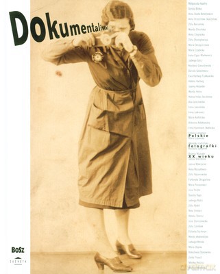 Dokumentalistki Polskie Fotografki Xx Wieku (twarda) [KSIĄŻKA]