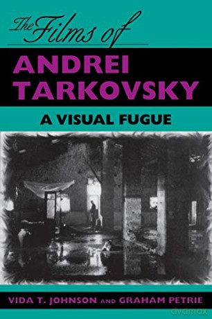 The Films of Andrei Tarkovsky: A Visual Fugue - Vida T. Johnson [KSIĄŻKA]