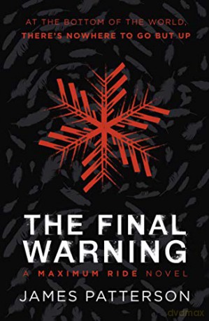 The Final Warning: A Maximum Ride Novel: Maximum Ride 4 - James Patterson [KSIĄŻKA]