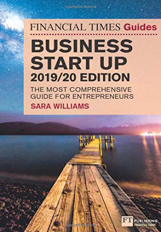 The Financial Times Guide to Business Start Up 2019/20: The Most Comprehensive Guide for Entrepreneurs The FT Guides - Sara Williams [KSIĄŻKA]