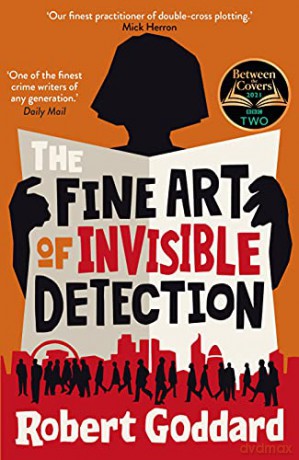 The Fine Art of Invisible Detection: The thrilling BBC Between the Covers Book Club pick - Robert Goddard [KSIĄŻKA]