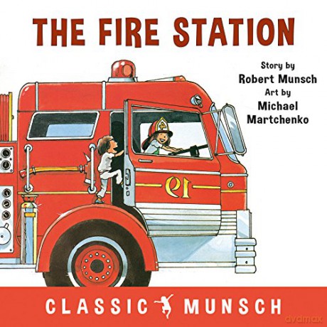 The Fire Station Classic Munsch - Robert Munsch [KSIĄŻKA]