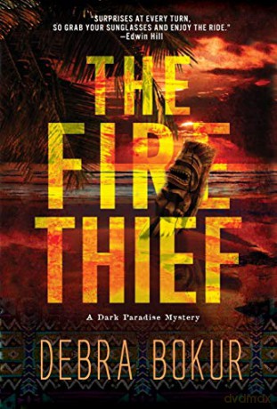 The Fire Thief: 1 A Dark Paradise Mystery - Bokur Debra [KSIĄŻKA]