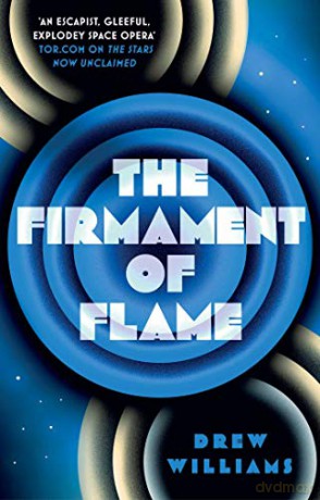 The Firmament of Flame Volume 3 The Universe After - Drew Williams [KSIĄŻKA]