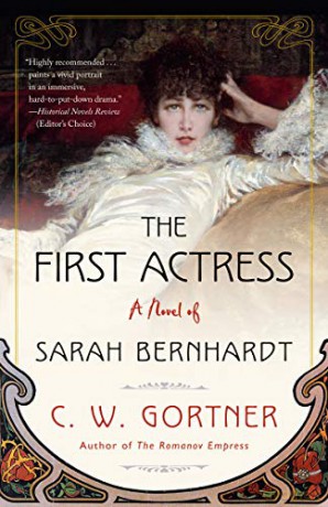 The First Actress: A Novel of Sarah Bernhardt - C.W Gortner [KSIĄŻKA]