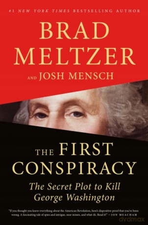 The First Conspiracy: The Secret Plot to Kill George Washington - Brad Meltzer [KSIĄŻKA]